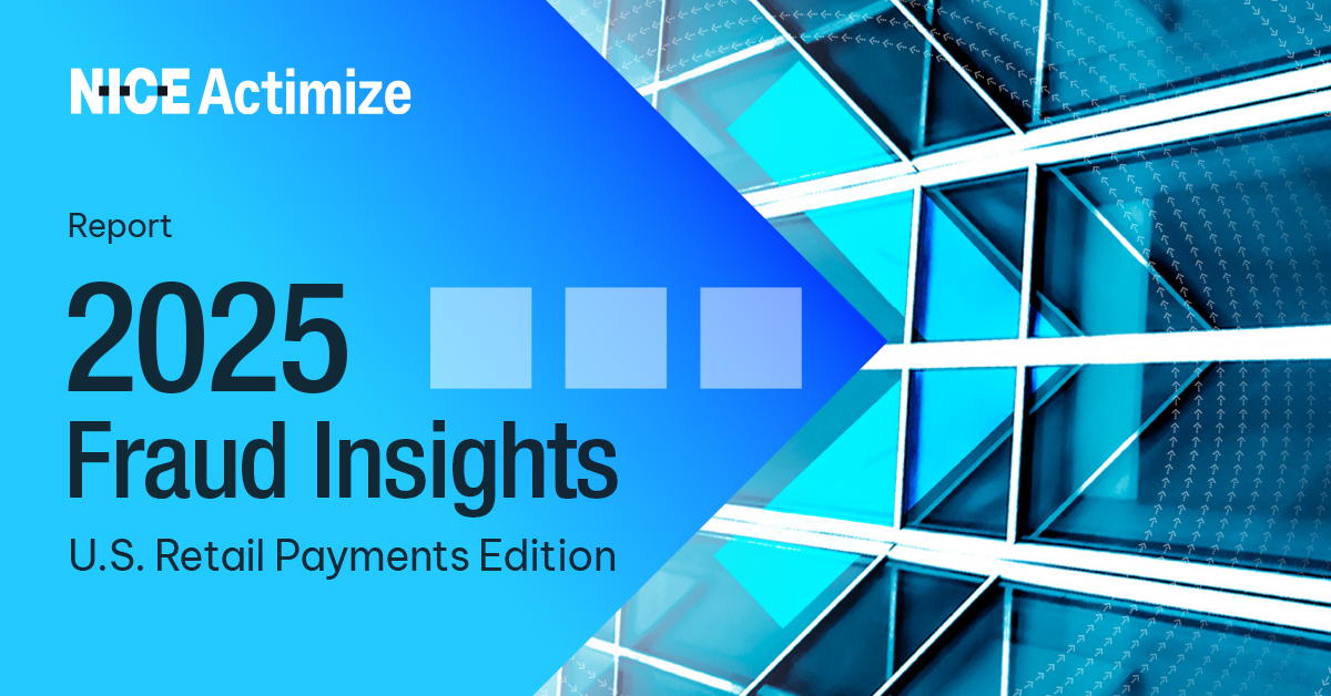 NICE Actimize | 2025 Fraud Insights Report: U.S. Retail Payments Edition
